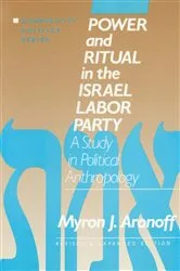 Book cover of Power and Ritual in the Israel Labor Party: A Study in Political Anthropology (2nd ed.) by Myron J. Aronoff