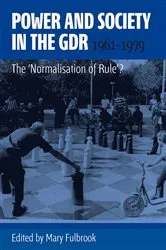 Book cover of Power and Society in the GDR, 1961-1979 by Mary Fulbrook