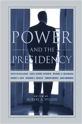 Book cover of Power And The Presidency by Robert Wilson