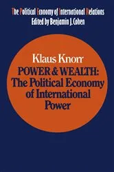 Book cover of Power and Wealth by Klaus Knorr