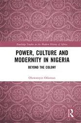 Book cover of Power, Culture and Modernity in Nigeria by Oluwatoyin Oduntan