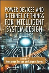 Book cover of Power Devices and Internet of Things for Intelligent System Design by Angsuman Sarkar