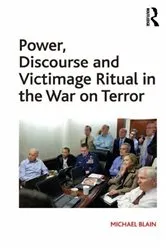 Book cover of Power, Discourse and Victimage Ritual in the War on Terror by Michael Blain