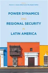 Book cover of Power Dynamics and Regional Security in Latin America by Marcial A.G. Suarez