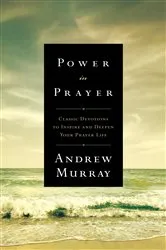 Book cover of Power in Prayer by Andrew Murray
