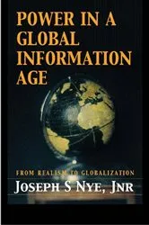 Book cover of Power in the Global Information Age by Joseph S. Nye Jr.