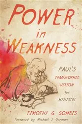 Book cover of Power in Weakness by Timothy G. Gombis