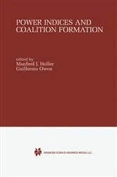 Book cover of Power Indices and Coalition Formation by M.J. Holler
