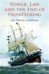 Book cover of Power, Law and the End of Privateering by J. Lemnitzer