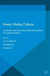 Book cover of Power, Media, Culture by Luis Albornoz