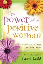 Book cover of Power of a Positive Woman by Karol Ladd
