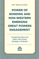 Book cover of Power of Bonding and Non-Western Emerging Great Powers Engagement by Md. Nazmul Islam