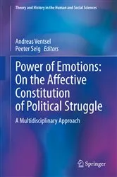 Book cover of Power of Emotions: On the Affective Constitution of Political Struggle by Andreas Ventsel