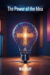 Book cover of Power of the Idea by Wes Ruff