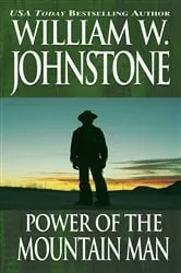 Book cover of Power of the Mountain Man by William W. Johnstone