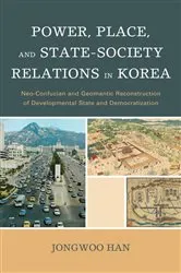 Book cover of Power, Place, and State-Society Relations in Korea by Jongwoo Han