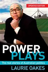 Book cover of Power Plays by Laurie Oakes