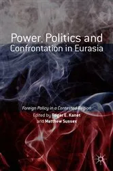 Book cover of Power, Politics and Confrontation in Eurasia by Roger E. Kanet