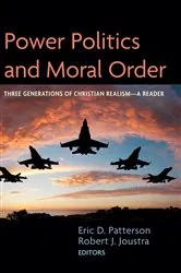 Book cover of Power Politics and Moral Order by Eric D. Patterson