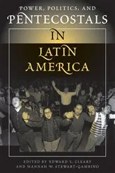 Book cover of Power, Politics, And Pentecostals In Latin America by Edward L Cleary