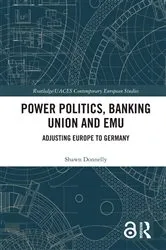 Book cover of Power Politics, Banking Union and EMU by Shawn Donnelly