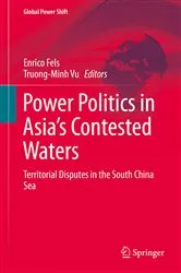 Book cover of Power Politics in Asia’s Contested Waters by Enrico Fels