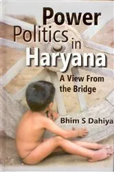 Book cover of Power Politics in Haryana by Bhim S. Dahiya
