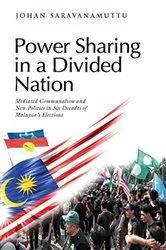 Book cover of Power Sharing in a Divided Nation by Johan Saravanamuttu