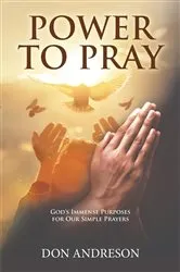 Book cover of Power To Pray by Don Andreson