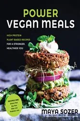Book cover of Power Vegan Meals by Maya Sozer