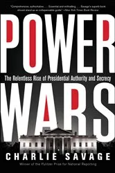 Book cover of Power Wars by Charlie Savage