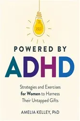 Book cover of Powered by ADHD by Amelia Kelley
