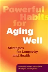 Book cover of Powerful Habits for Aging Well by Unknown