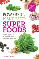 Book cover of Powerful Plant-Based Superfoods by Lauri Boone