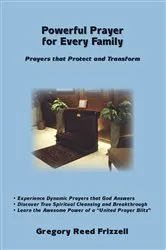 Book cover of Powerful Prayer for Every Family by Gregory R Frizzell
