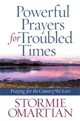 Book cover of Powerful Prayers for Troubled Times by Stormie Omartian