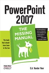 Book cover of PowerPoint 2007: The Missing Manual by E. A. Vander Veer