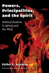 Book cover of Powers, Principalities, and the Spirit by Esther E. Acolatse
