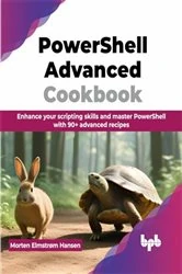 Book cover of PowerShell Advanced Cookbook by Morten Elmstr&oslash;m Hansen