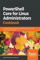 Book cover of PowerShell Core for Linux Administrators Cookbook by Prashanth Jayaram