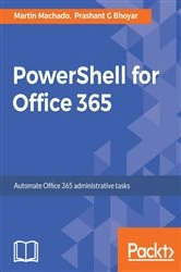 Book cover of PowerShell for Office 365 by Martin Machado