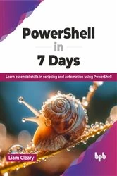 Book cover of PowerShell in 7 Days by Liam Cleary