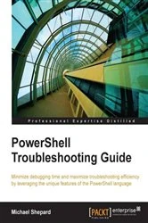 Book cover of PowerShell Troubleshooting Guide by Michael Shepard