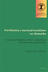 Book cover of Pré-História e nacional-socialismo na Alemanha by Wolfgang Döpcke
