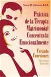 Book cover of Practica de la Terapia Matrimonial Concentrada Emocionalmente by Susan Johnson
