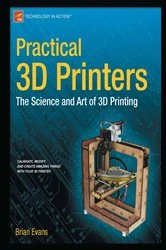 Book cover of Practical 3D Printers by Brian Evans