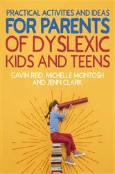 Book cover of Practical Activities and Ideas for Parents of Dyslexic Kids and Teens by Gavin Reid