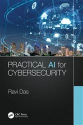 Book cover of Practical AI for Cybersecurity by Ravi Das