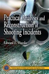 Book cover of Practical Analysis and Reconstruction of Shooting Incidents by Edward E. Hueske