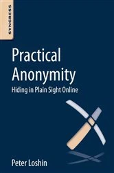 Book cover of Practical Anonymity by Peter Loshin